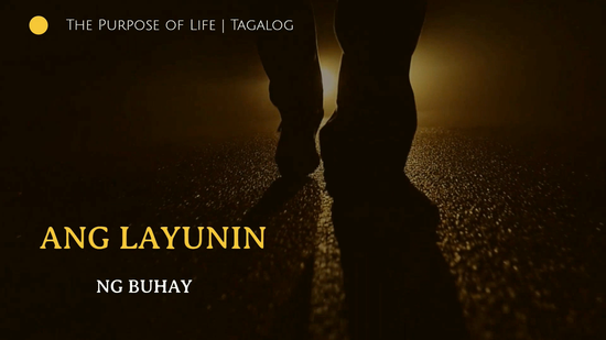 The Purpose of Life | Tagalog